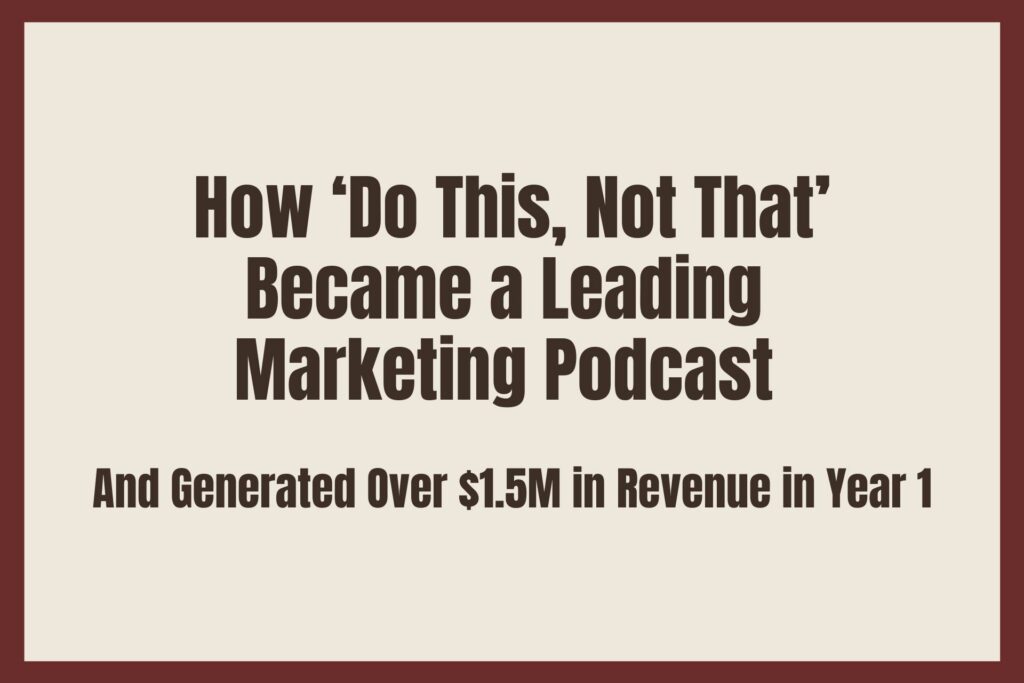 how-do-this-not-that-became-leading-marketing-podcast